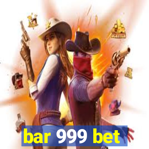 bar 999 bet